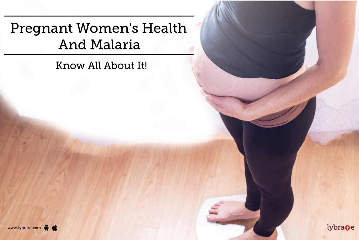 Pregnant Women's Health And Malaria - Know All About It!