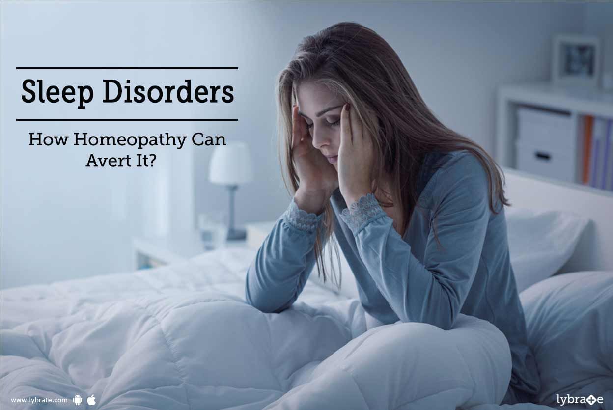 Sleep Disorders - How Homeopathy Can Avert It?