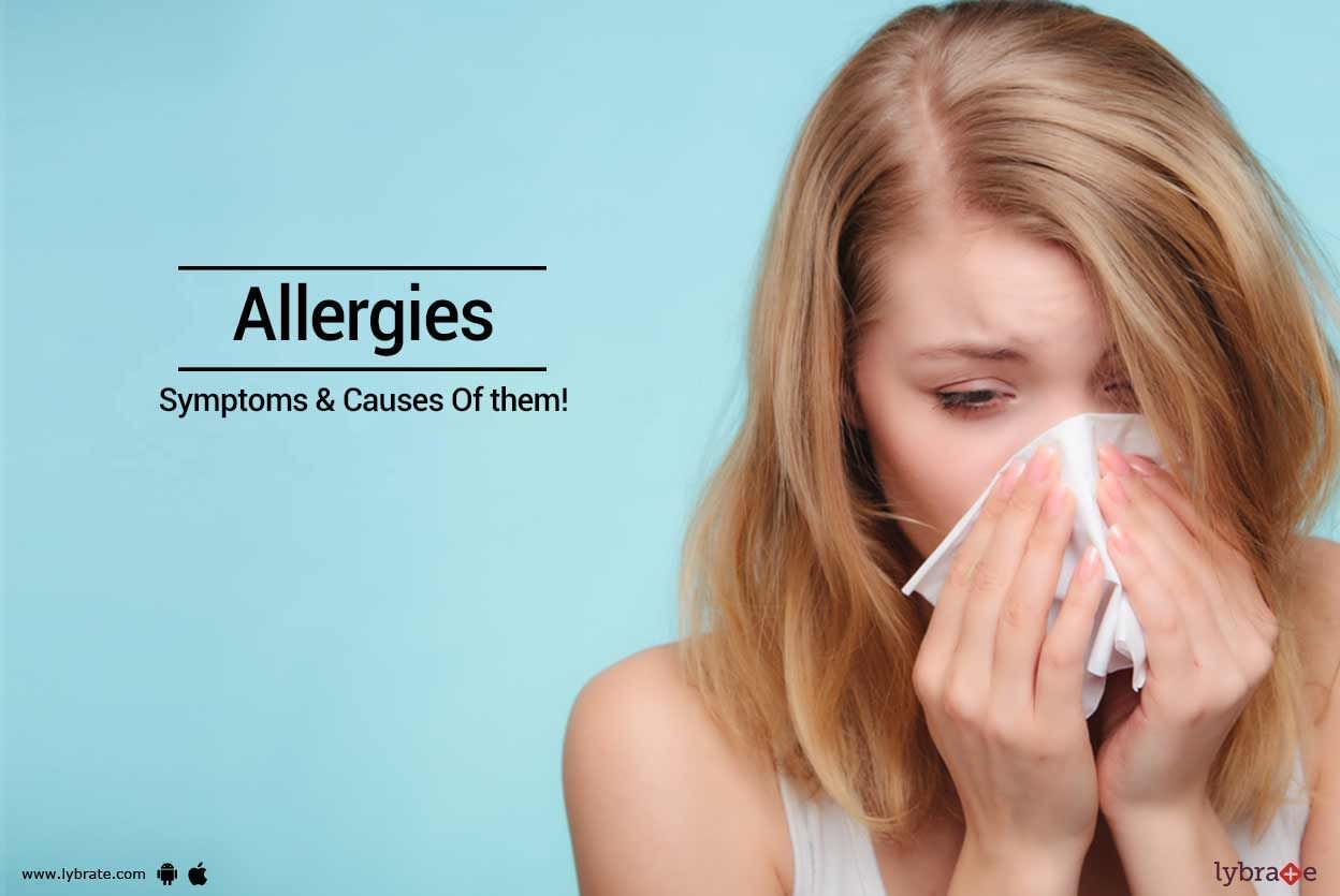 Allergies - Symptoms & Causes Of them!