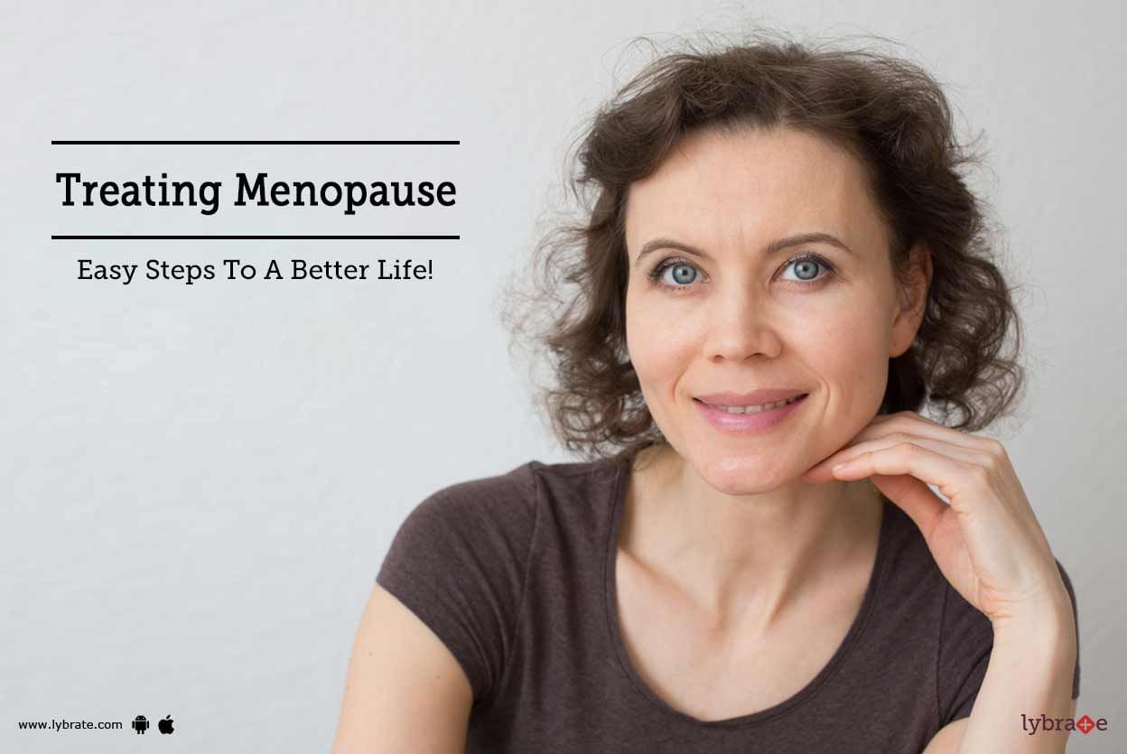 Treating Menopause - Easy Steps To A Better Life!