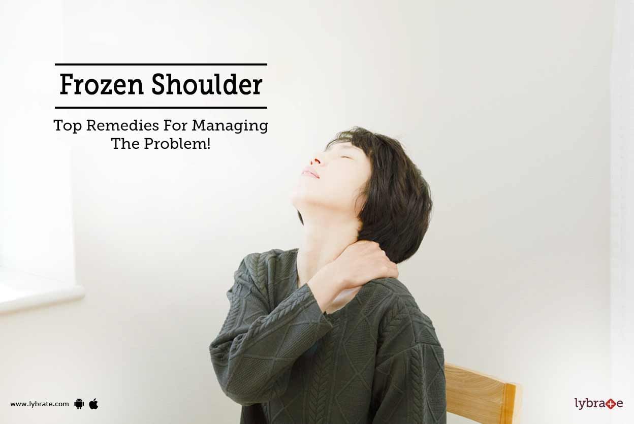 Frozen Shoulder - Top Remedies For Managing The Problem!
