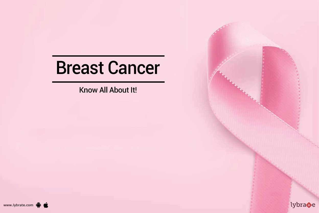 Breast Cancer - Know All About It!