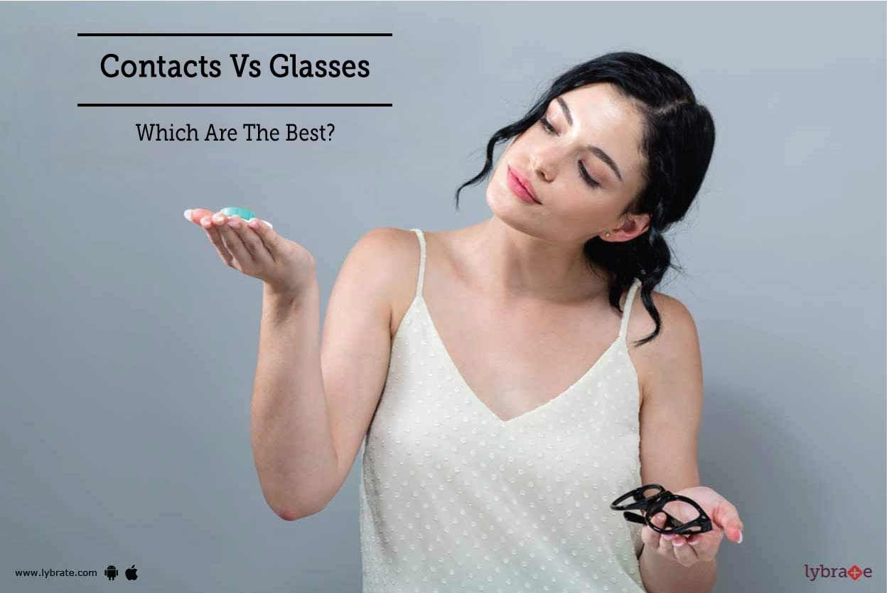 Contacts Vs Glasses - Which Are The Best?