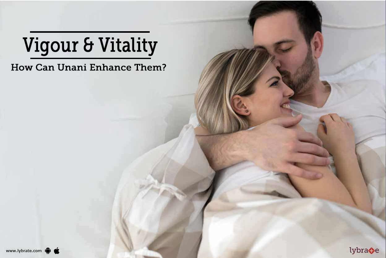 Vigour & Vitality - How Can Unani Enhance Them?