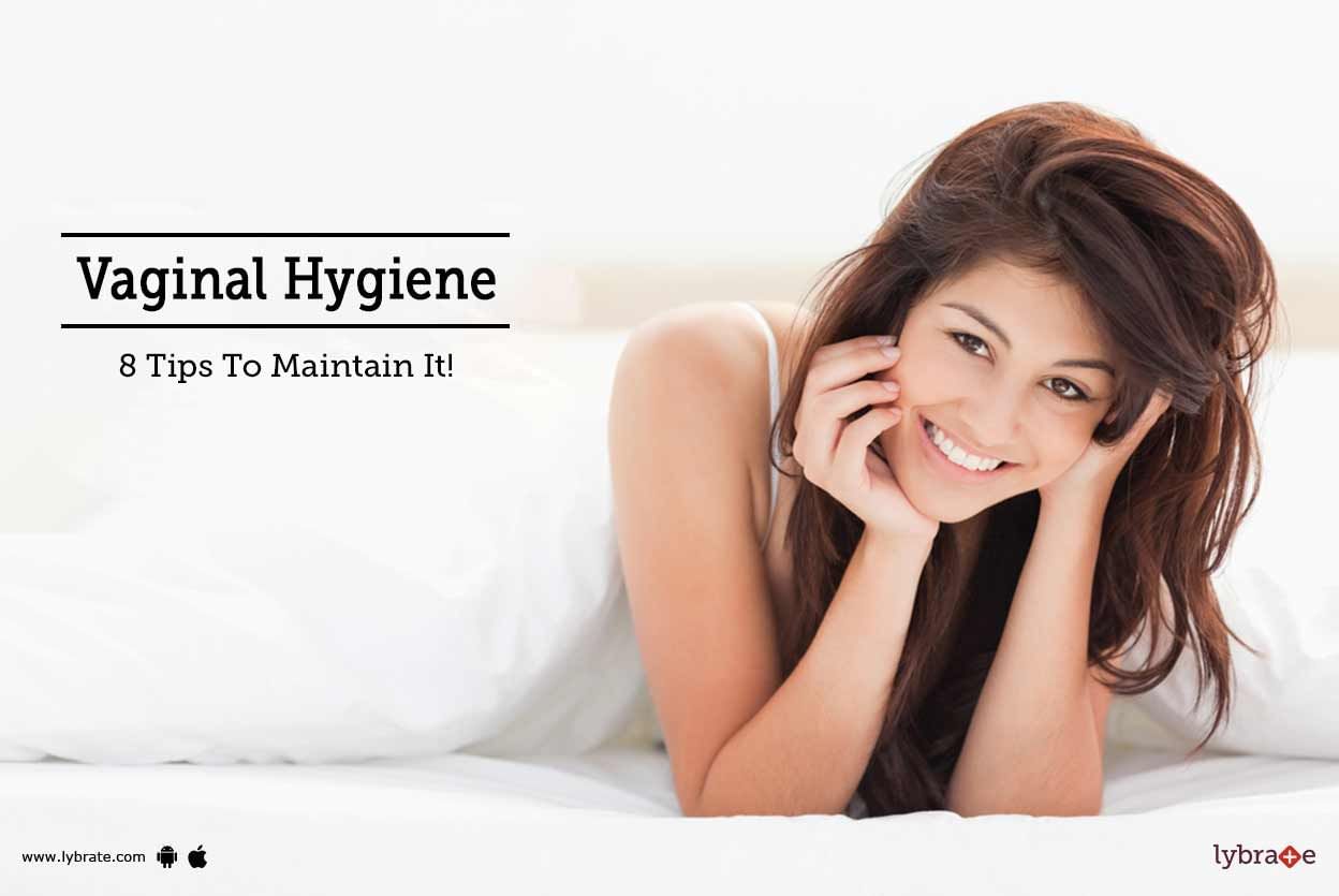 Vaginal Hygiene - 8 Tips To Maintain It!