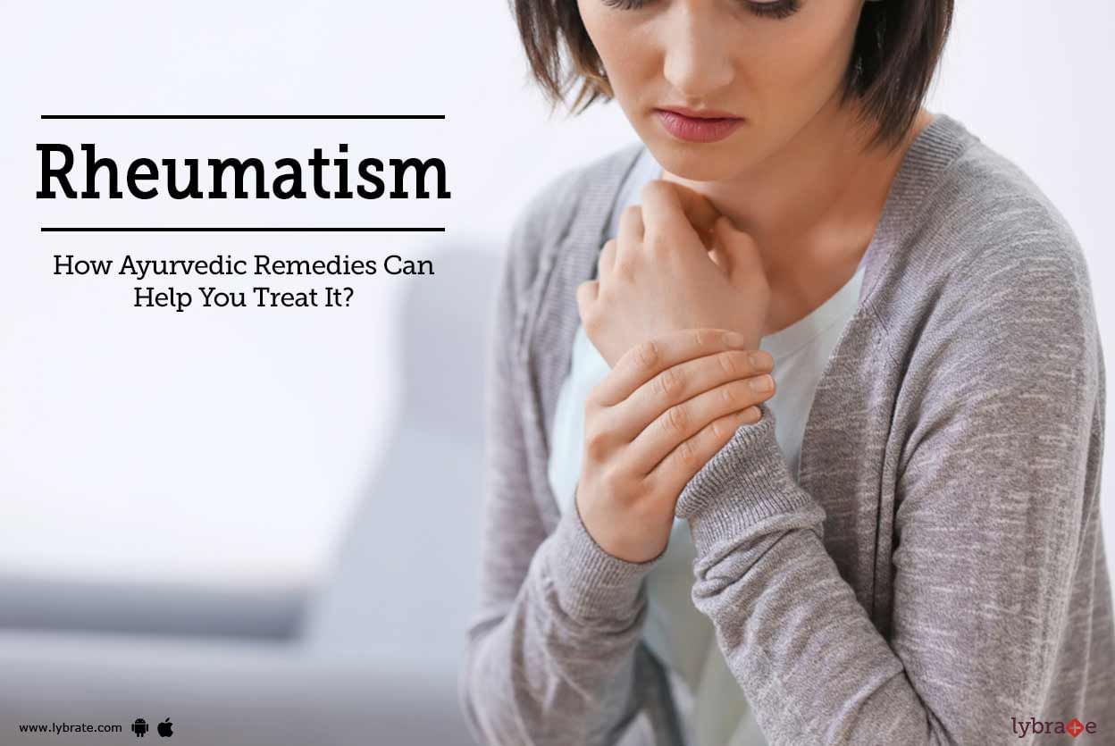 Rheumatism - How Ayurvedic Remedies Can Help You Treat It?