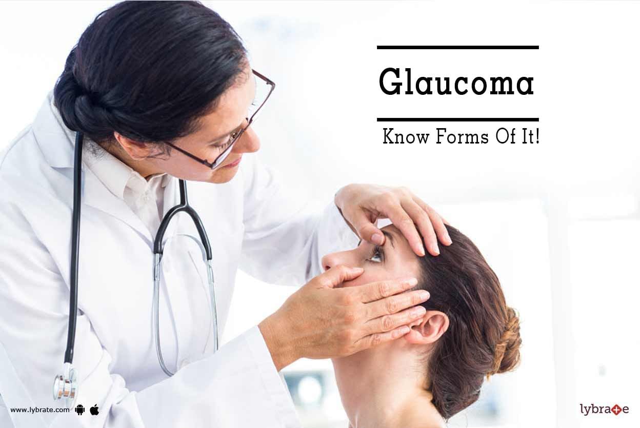 Glaucoma - Know Forms Of It!
