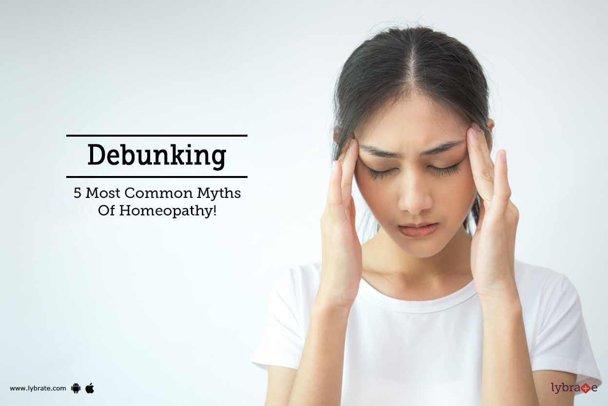 Debunking 5 Most Common Myths Of Homeopathy!