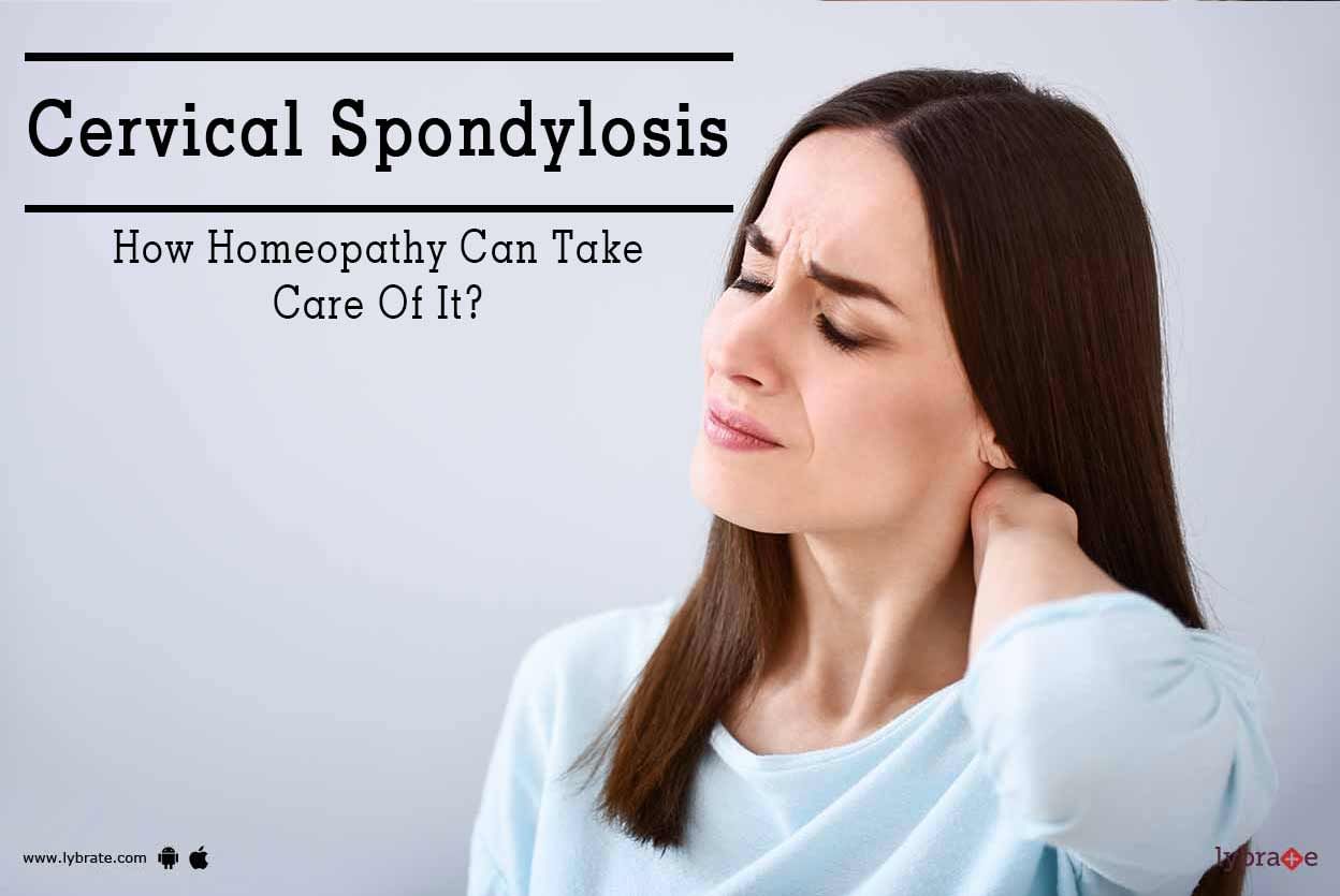 Cervical Spondylosis - How Homeopathy Can Take Care Of It?