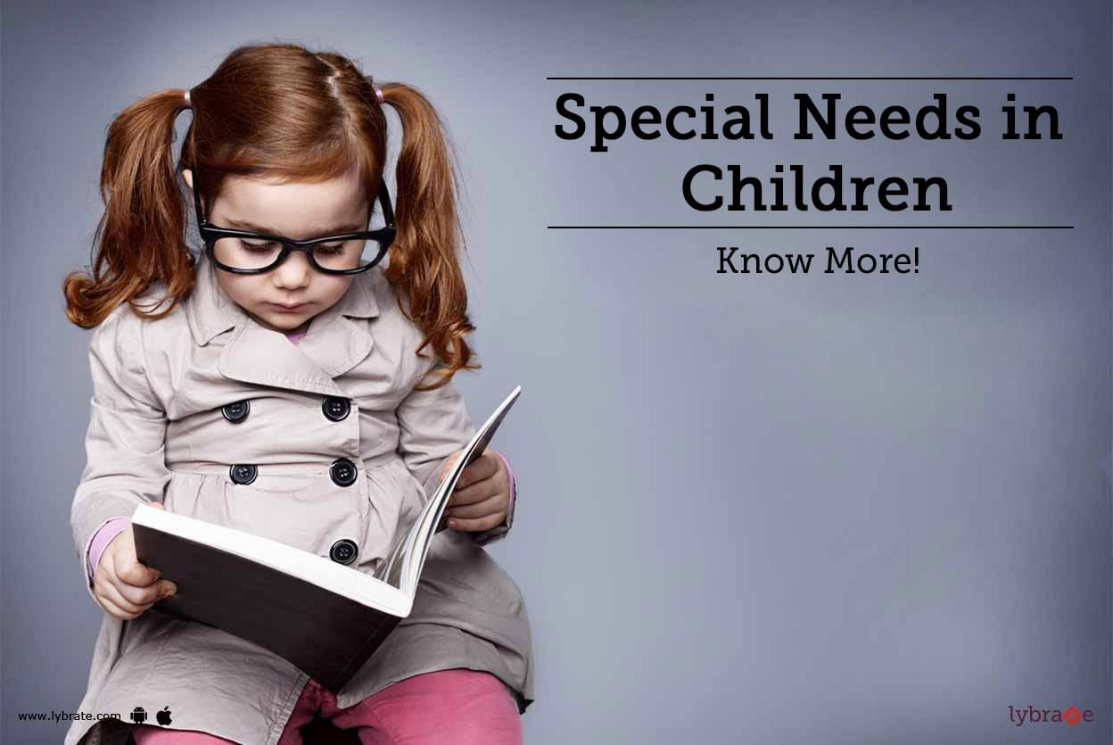 Special Needs in Children - Know More!