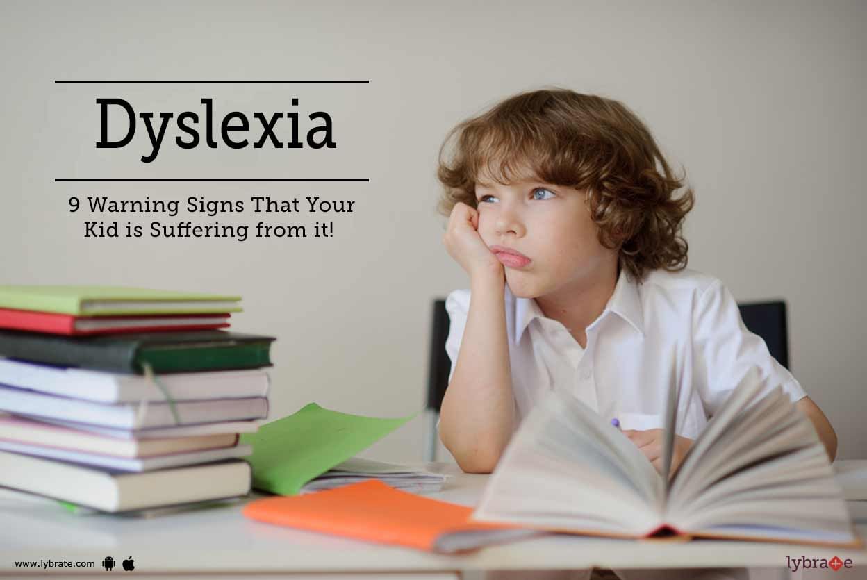Dyslexia - Warning Signs That Your Kid Is Suffering From It!