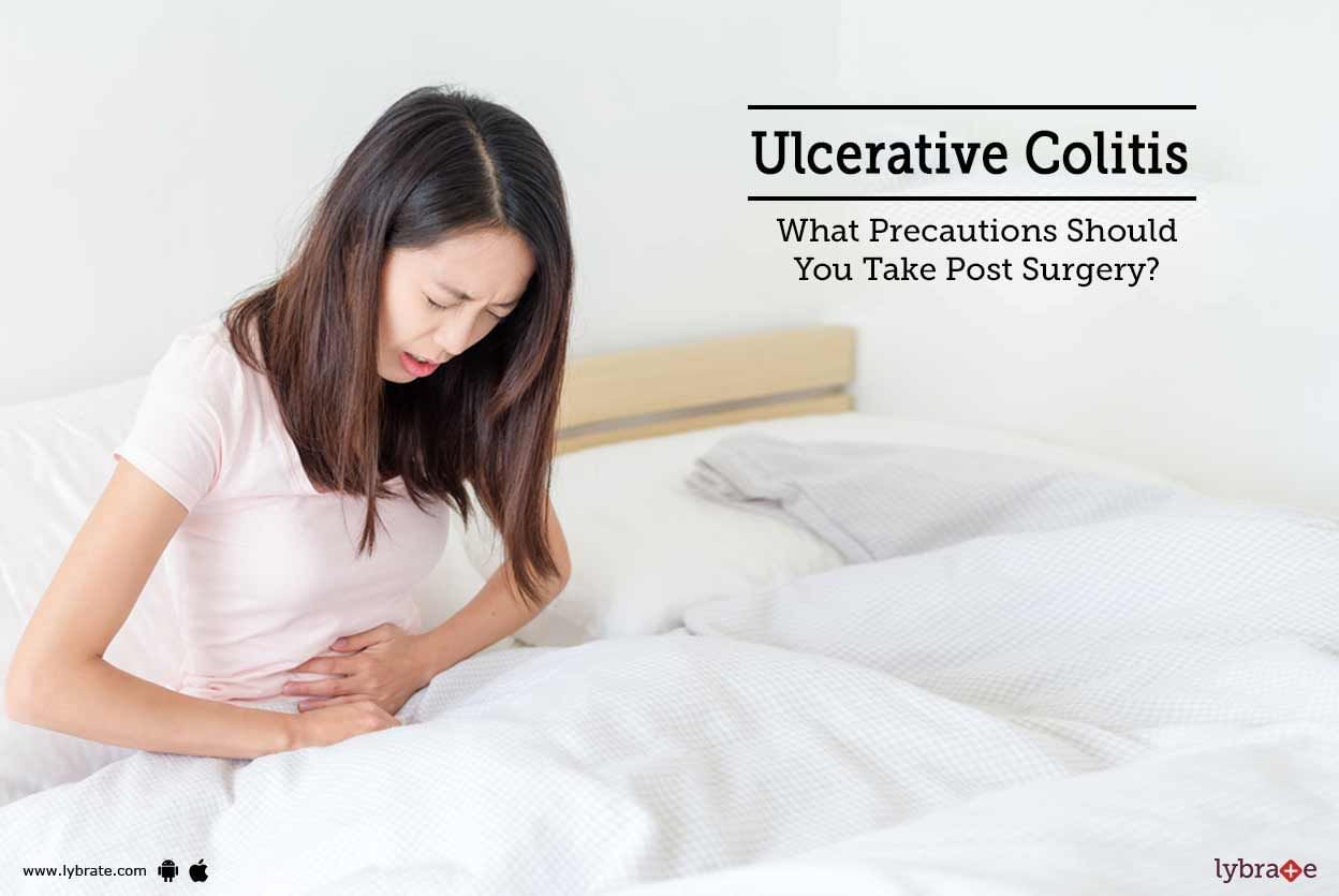 Ulcerative Colitis - What Precautions Should You Take Post Surgery?