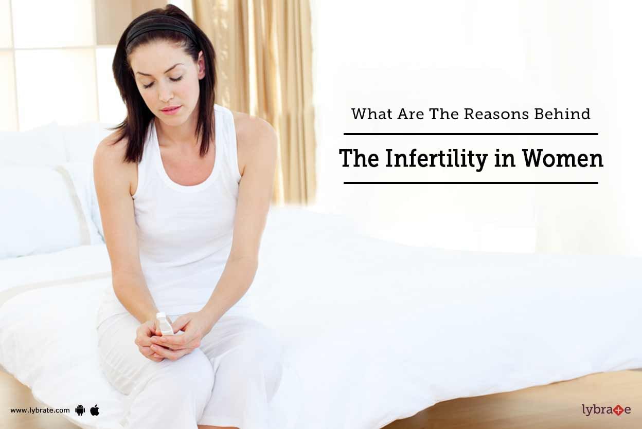 What Are The Reasons Behind The Infertility in Women