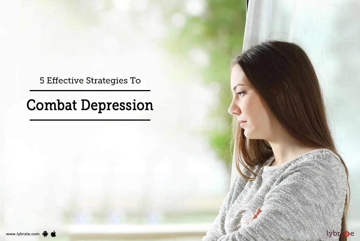 5 Effective Strategies To Combat Depression