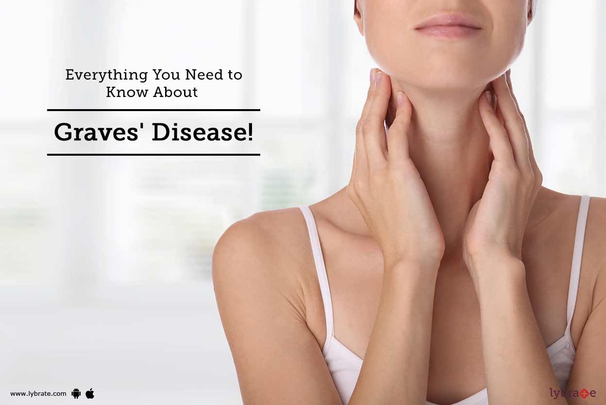 Everything You Need to Know About Graves' Disease!