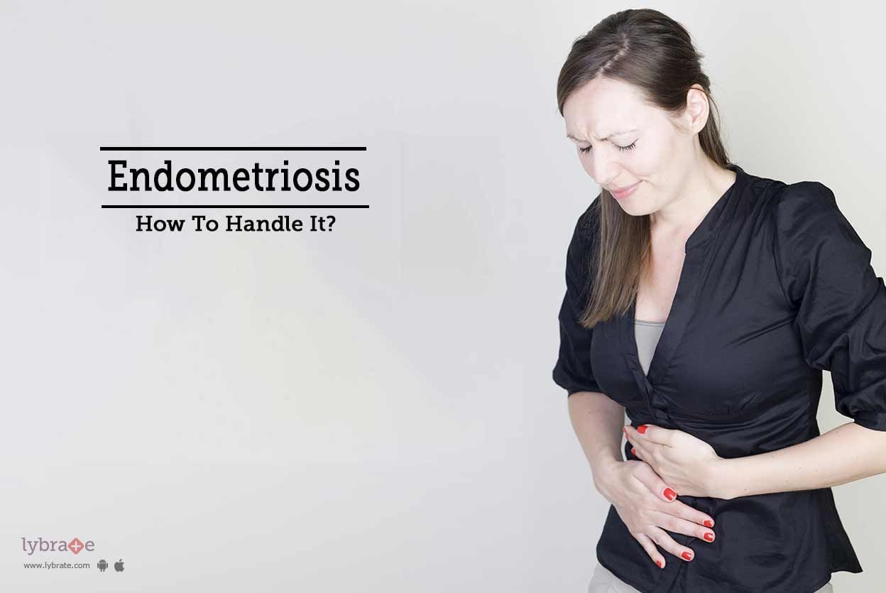 Endometriosis - How To Handle It?