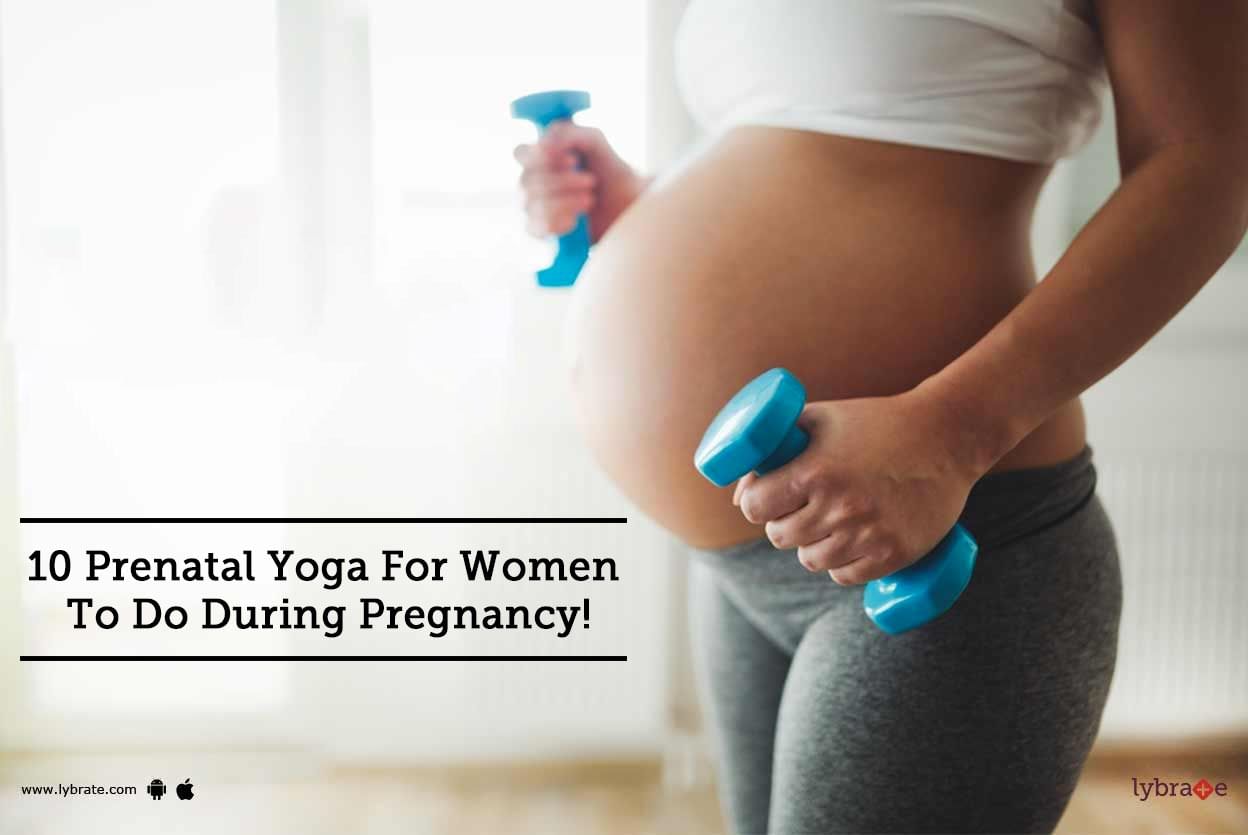 10 Prenatal Yoga For Women To Do During Pregnancy!