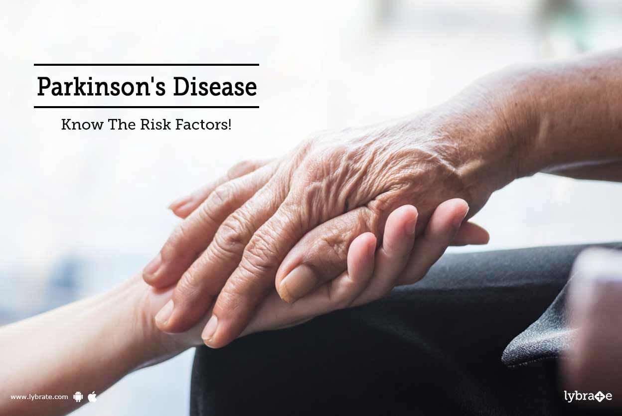 Parkinson's Disease - Know The Risk Factors!
