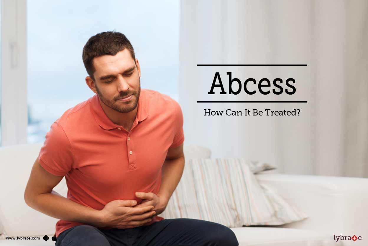 Abcess - How Can It Be Treated?