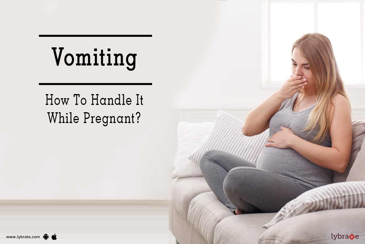 Vomiting - How To Handle It While Pregnant?