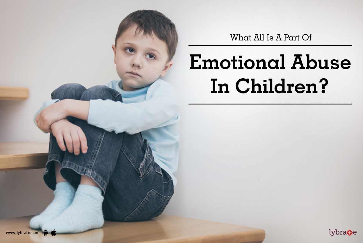 What All Is A Part Of Emotional Abuse In Children?