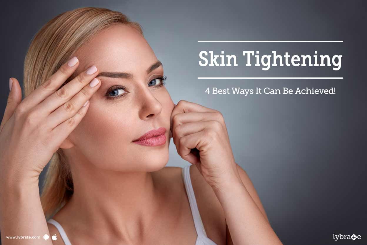 Skin Tightening - 4 Best Ways It Can Be Achieved!