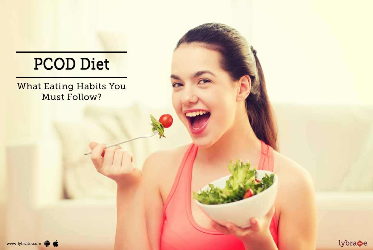 PCOD Diet - What Eating Habits You Must Follow?