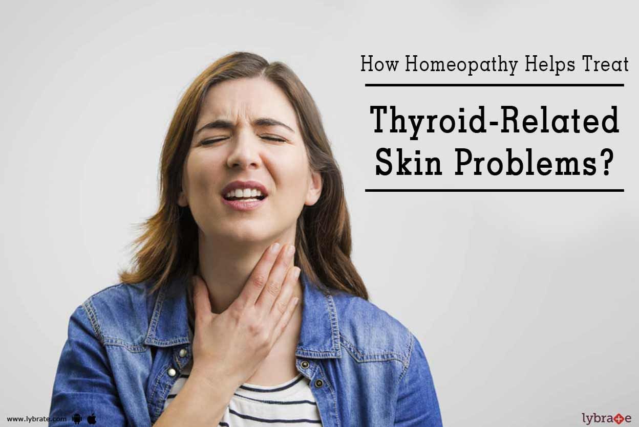 How Homeopathy Helps Treat Thyroid-Related Skin Problems?