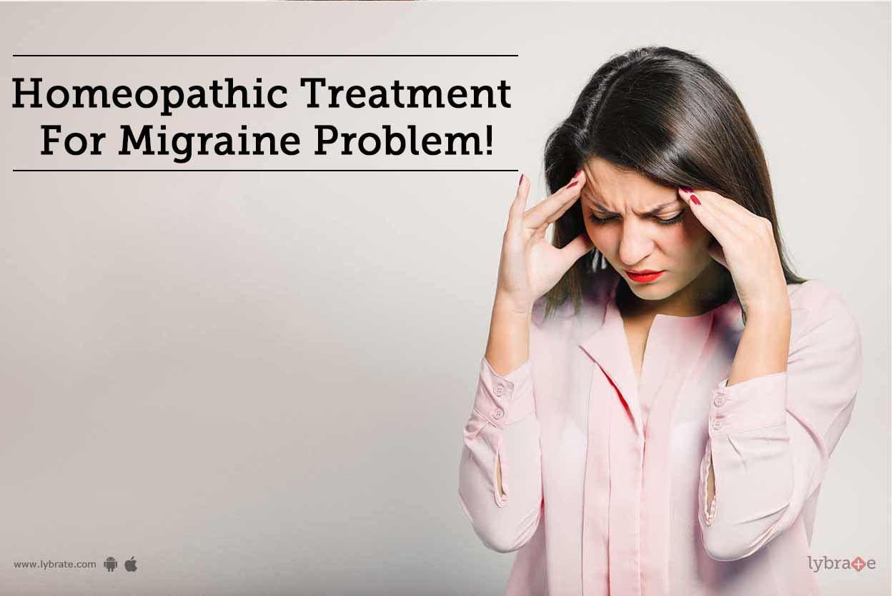 Homeopathic Treatment For Migraine Problem!