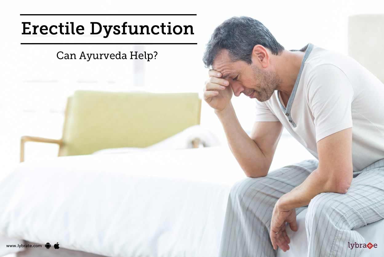 Erectile Dysfunction - Can Ayurveda Help?