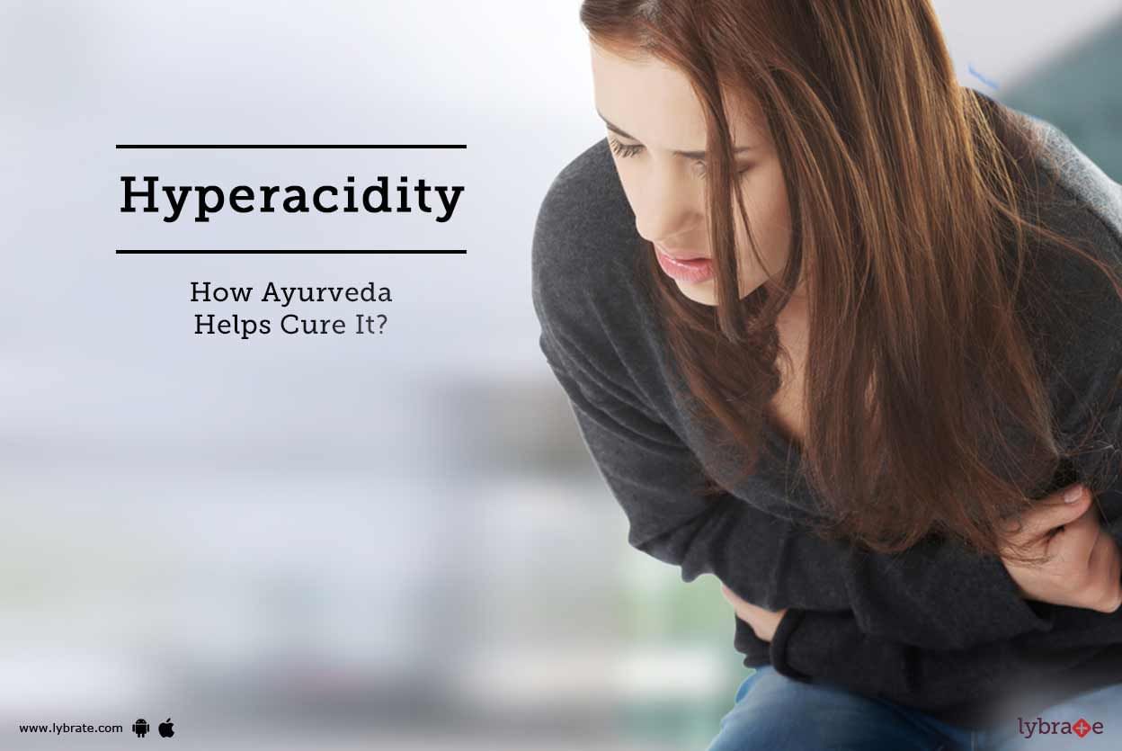 Hyperacidity - How Ayurveda Helps Cure It?