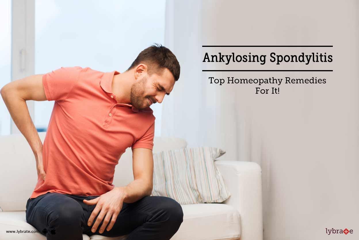 Ankylosing Spondylitis - Top Homeopathy Remedies For It!