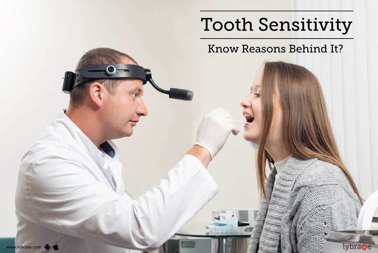 Tooth Sensitivity - Know Reasons Behind It?