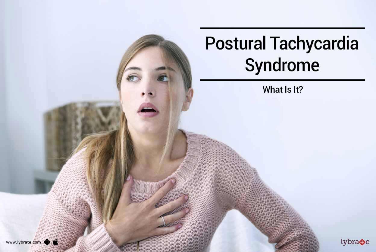 Postural Tachycardia Syndrome - What Is It?
