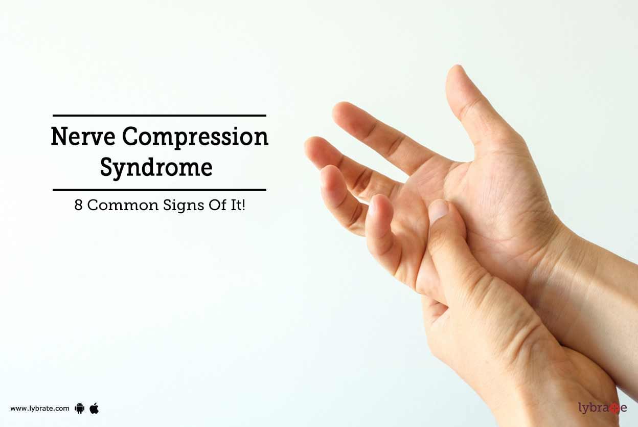 Nerve Compression Syndrome - 8 Common Signs Of It!