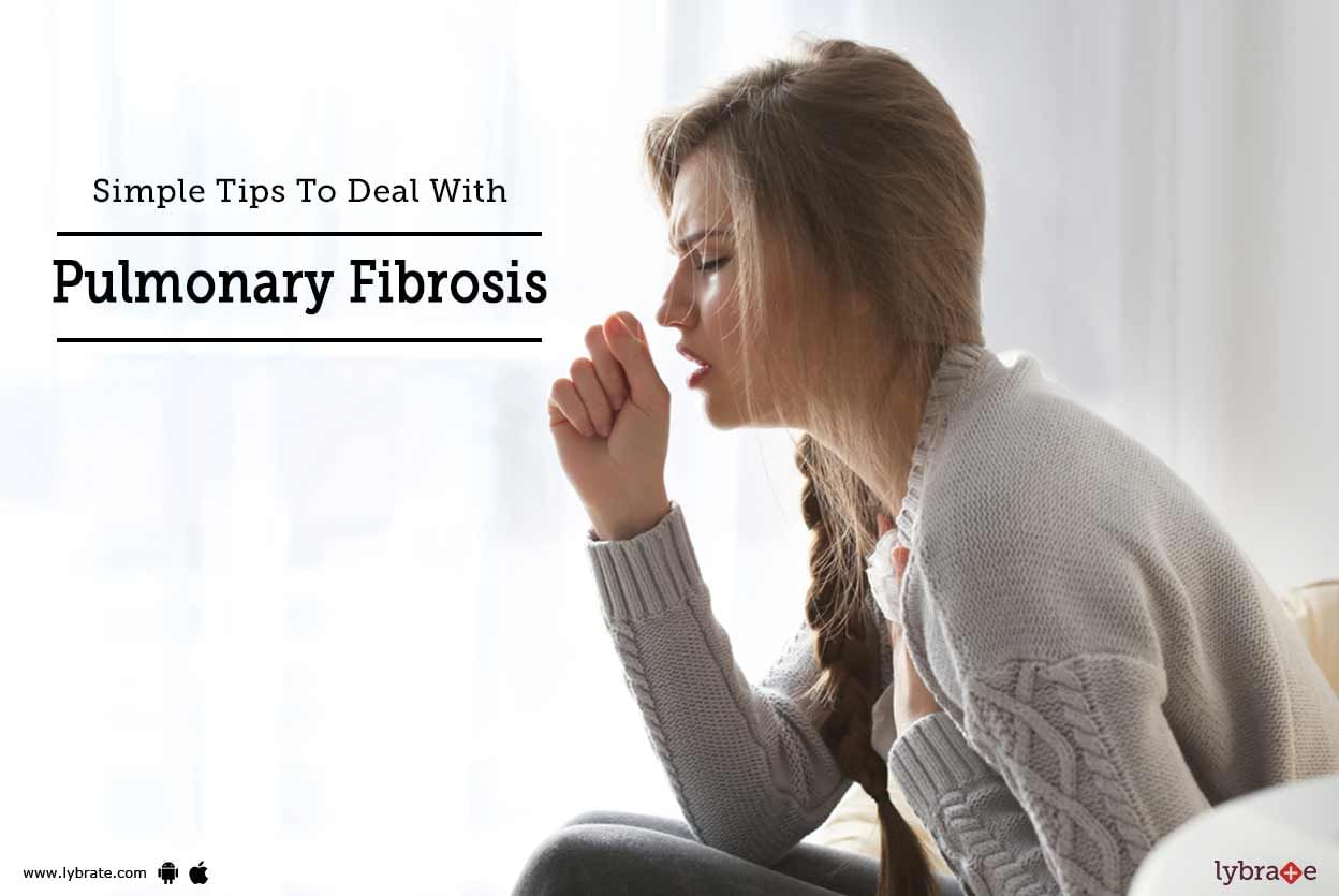 Simple Tips To Deal With Pulmonary Fibrosis