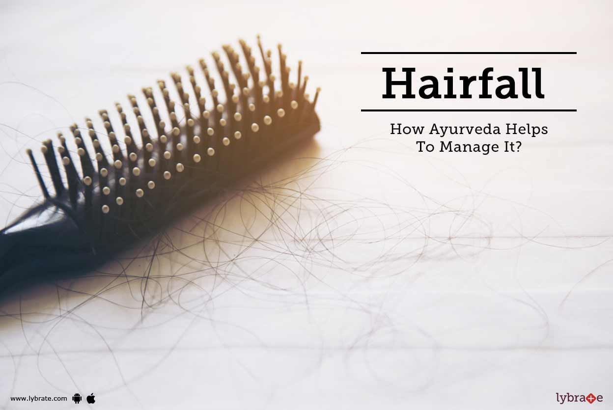 Hairfall - How Ayurveda Helps To Manage It?