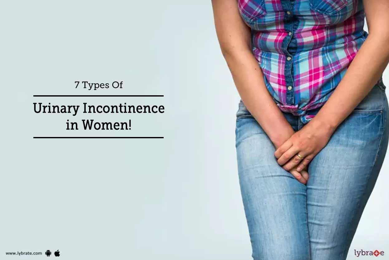 7 Types Of Urinary Incontinence in Women!