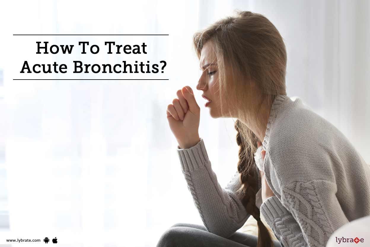 How To Treat Acute Bronchitis?