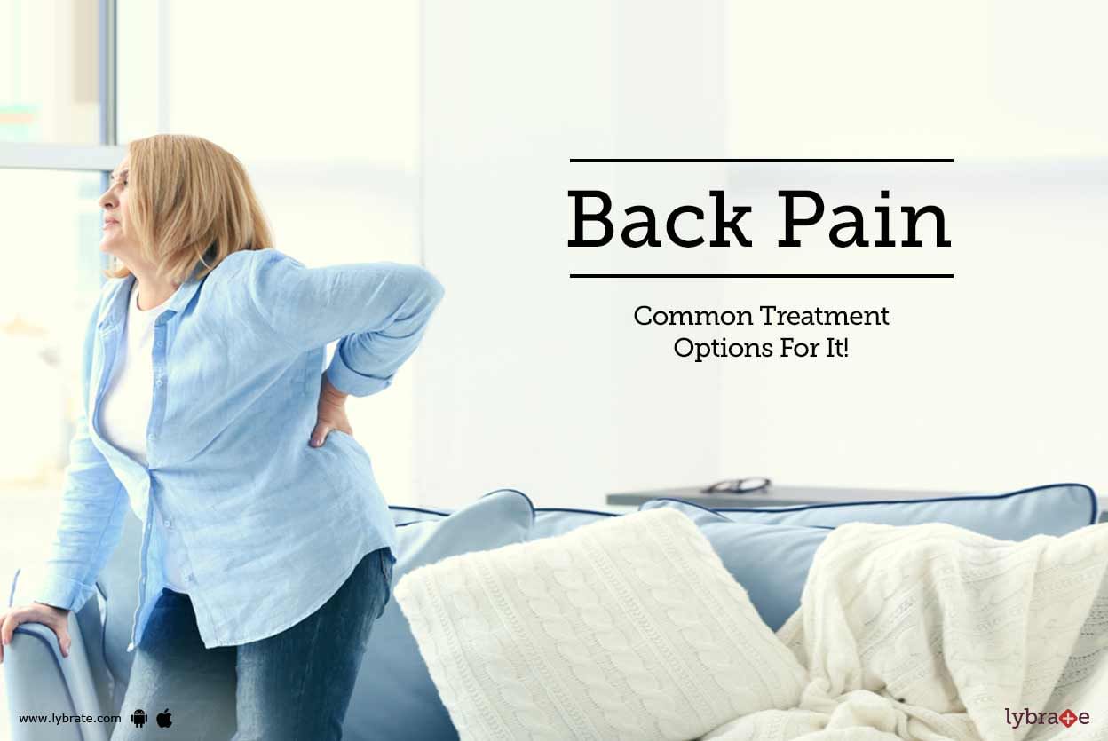Back Pain - Common Treatment Options For It!