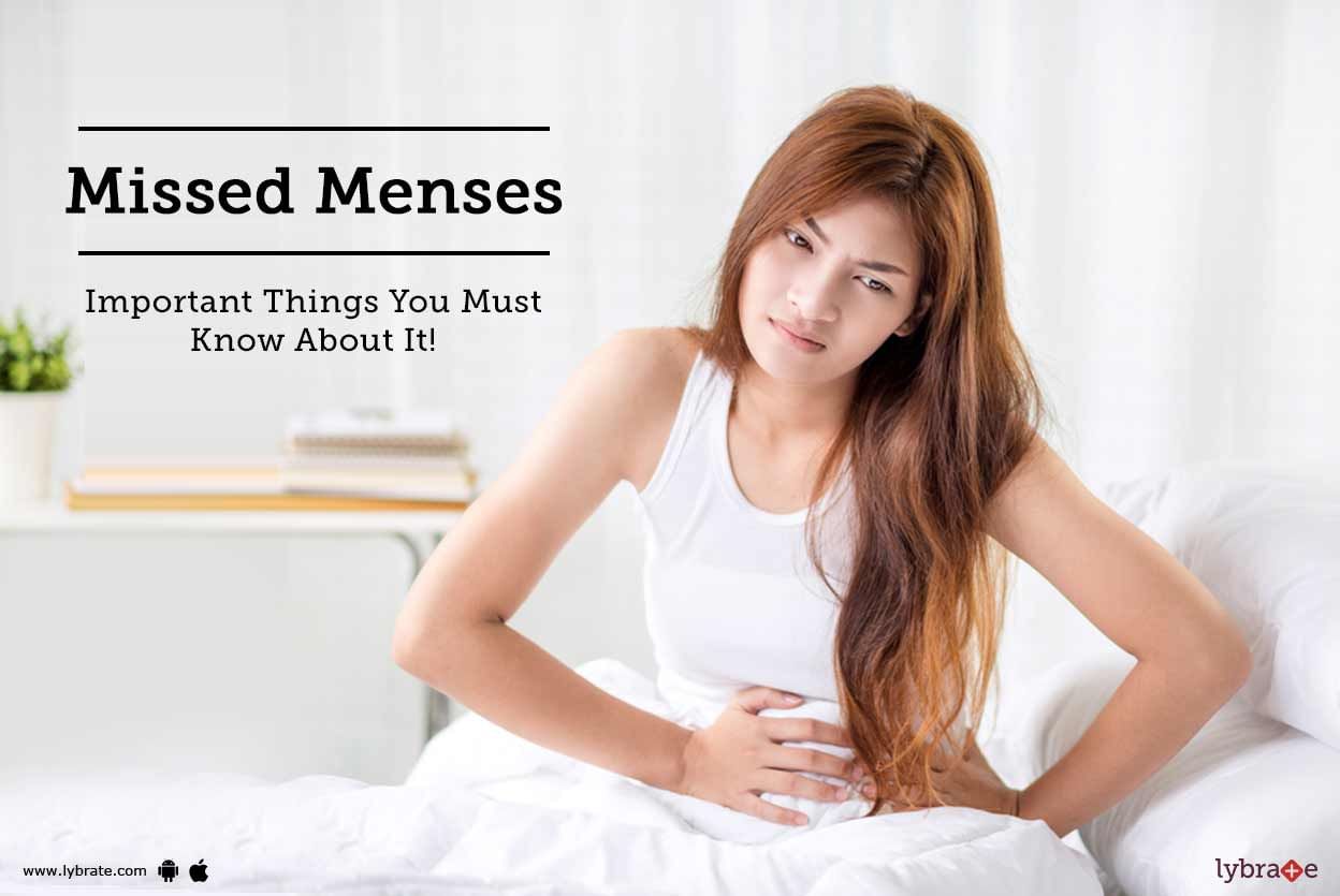Missed Menses - Important Things You Must Know About It!