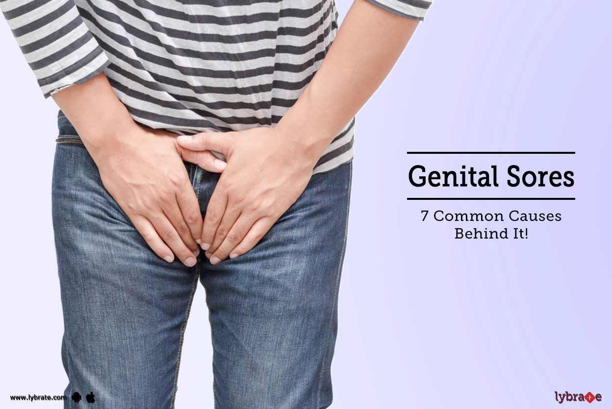 Genital Sores - 7 Common Causes Behind It!