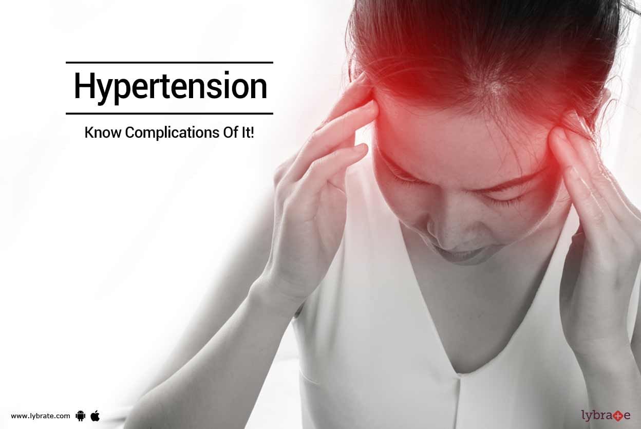 Hypertension - Know Complications Of It!