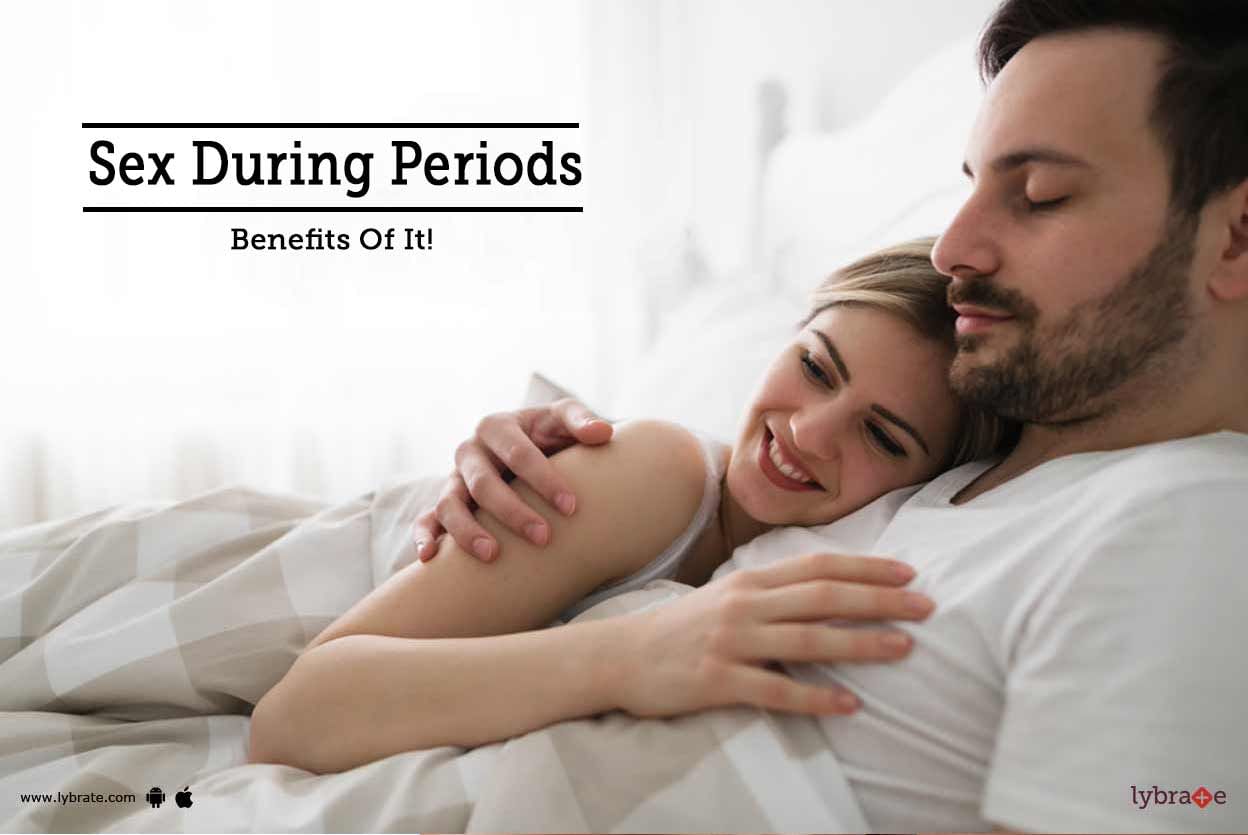Sex During Periods - Benefits Of It!