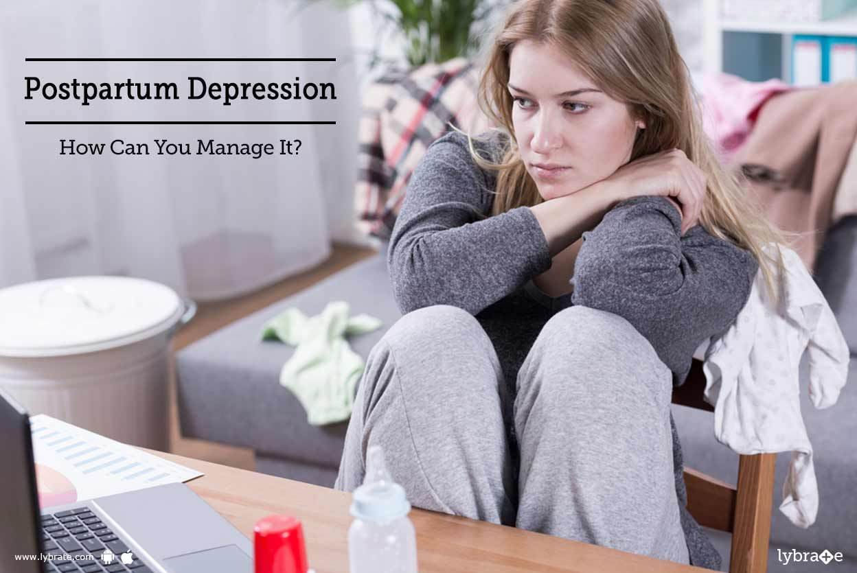 Postpartum Depression - How Can You Manage It?