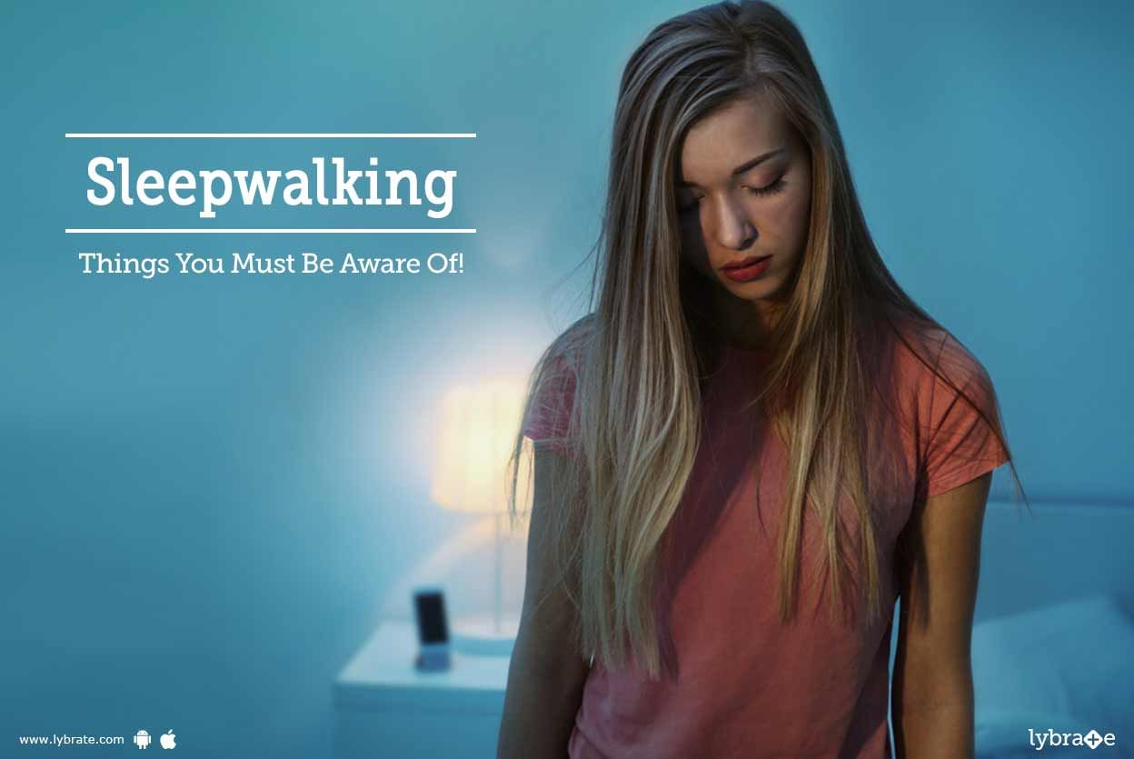 Sleepwalking - Things You Must Be Aware Of!