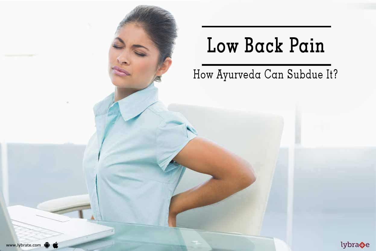 Low Back Pain - How Ayurveda Can Subdue It?