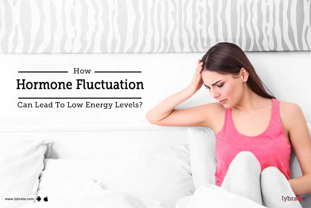 How Hormone Fluctuation Can Lead To Low Energy Levels?