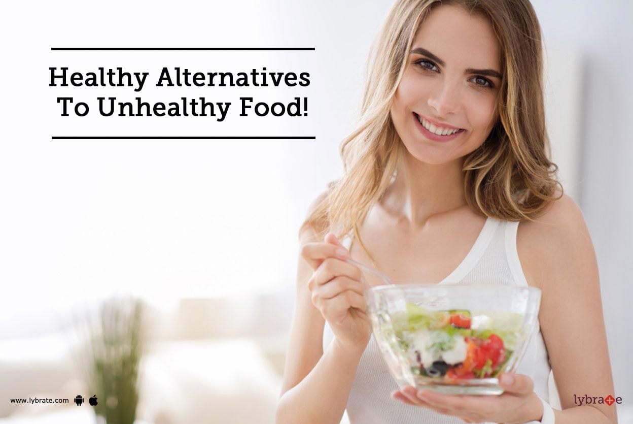 Healthy Alternatives To Unhealthy Food!