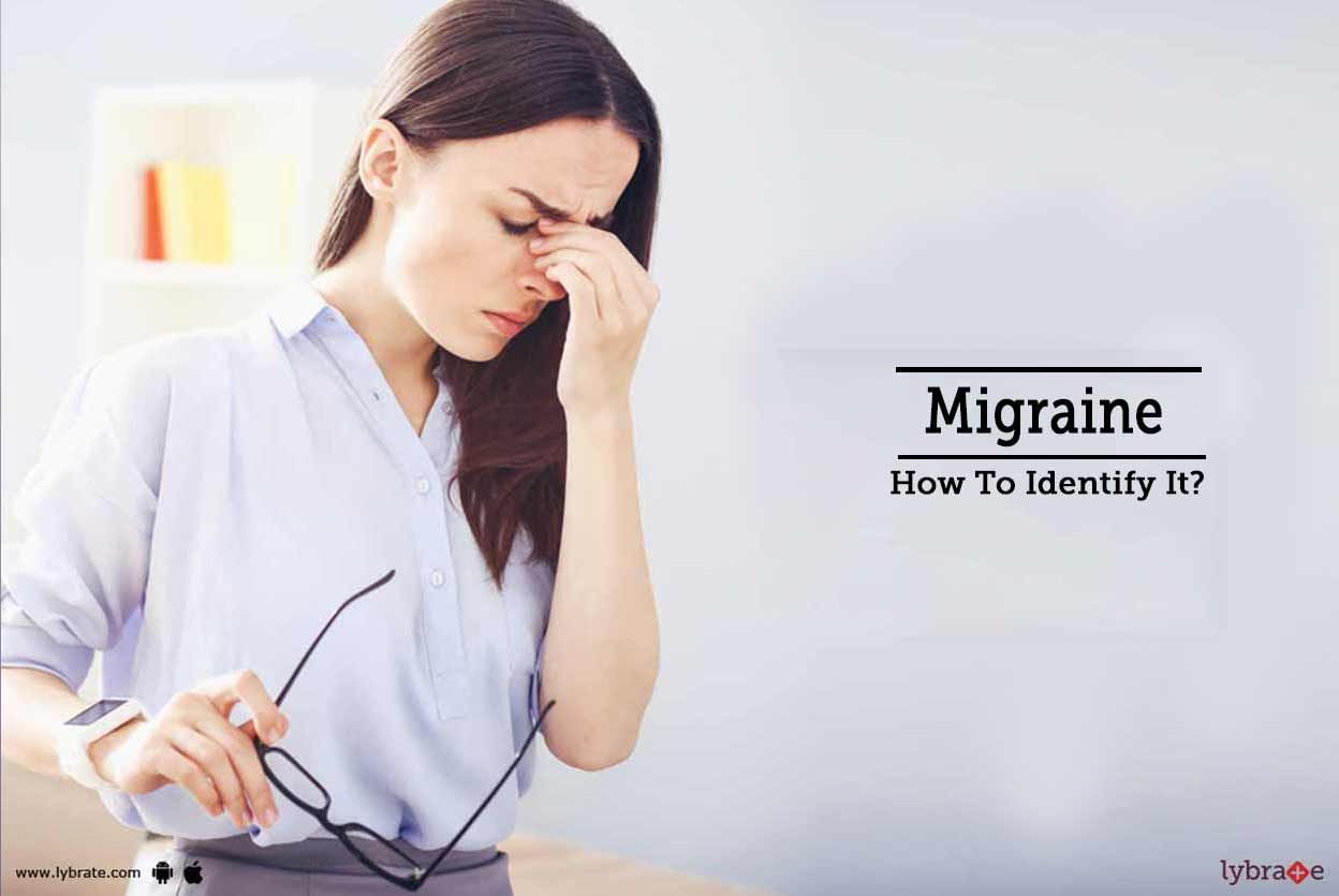 Migraine - How To Identify It?